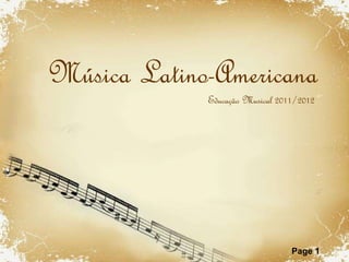 Música Latino-Americana Educação Musical 2011/2012 