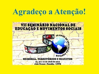 Euclides da Cunha
Agradeço a Atenção!
 