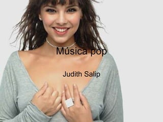 Música pop Judith Salip 