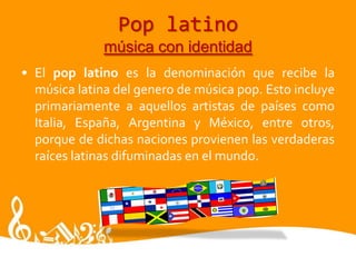 pop tradicional.La proliferación del pop y sus múltiples subgéneros hace imposible que estas clasificaciones representen divisiones puras.
