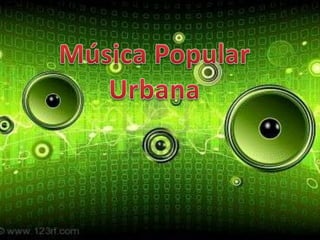 Música Popular Urbana 