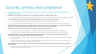 Security, privacy and compliance
 https://blogs.office.com/2016/09/26/enhanced-conditional-access-controls-encryption-con...