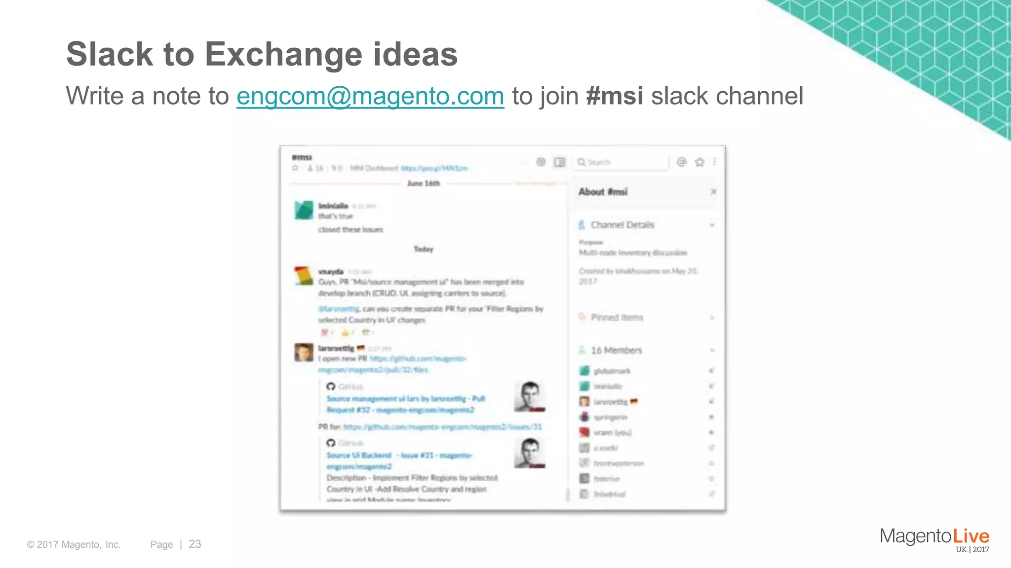 Page | 23© 2017 Magento, Inc. Write a note to engcom@magento.com to join #msi slack channel Slack to Exchange ideas 
