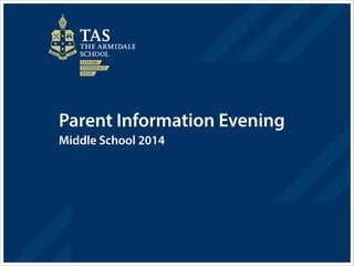 Parent Information Evening 
Middle School 2014

 