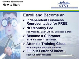  Earn commission on your own account via our Agent ProgramMSI Productswww.MSI-Telecoms.comMSI Merchant Services MSI  Merchant Service