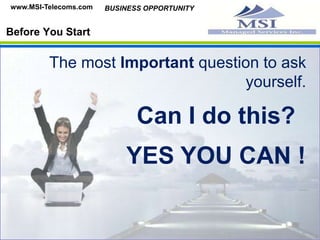 MSI  Productswww.MSI-Telecoms.comMSI Merchant ServicesWe are backed by one of the fastest growing Merchant Service Providers    in the USA*