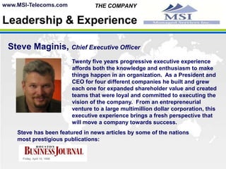 MSI is a licensed CLEC provider in GA, NC, NM, SC and TX 