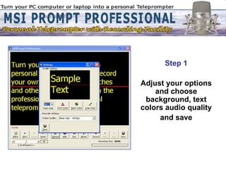 Step 1 Adjust your options and choose background, text colors audio quality and save 