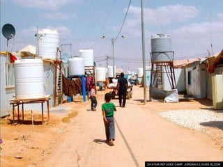 ZA’ATARI REFUGEE CAMP, JORDAN © LOUISE BLOOM
 