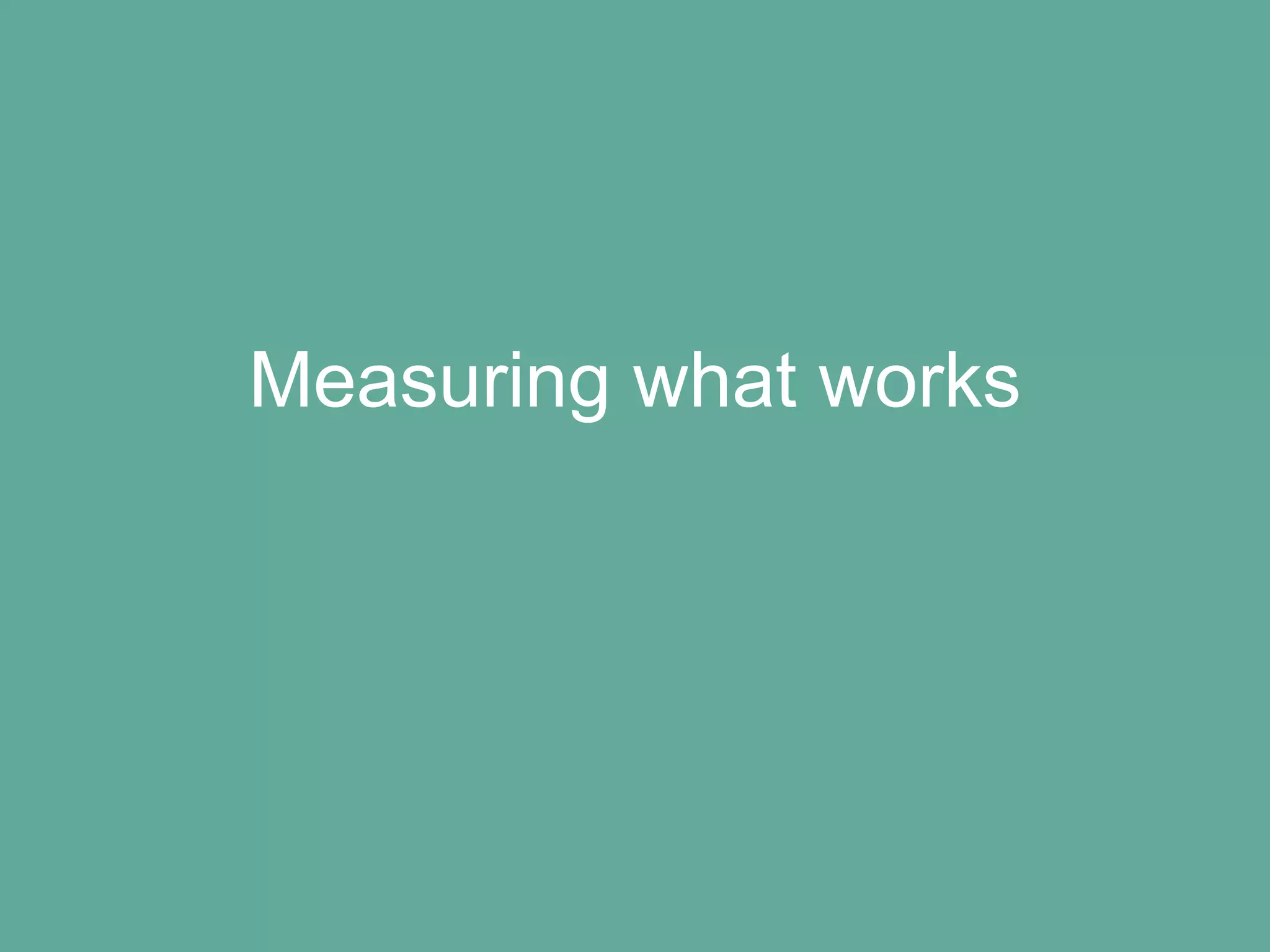 Measuring what works
 