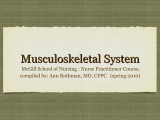 Musculoskeletal System ,[object Object],[object Object]