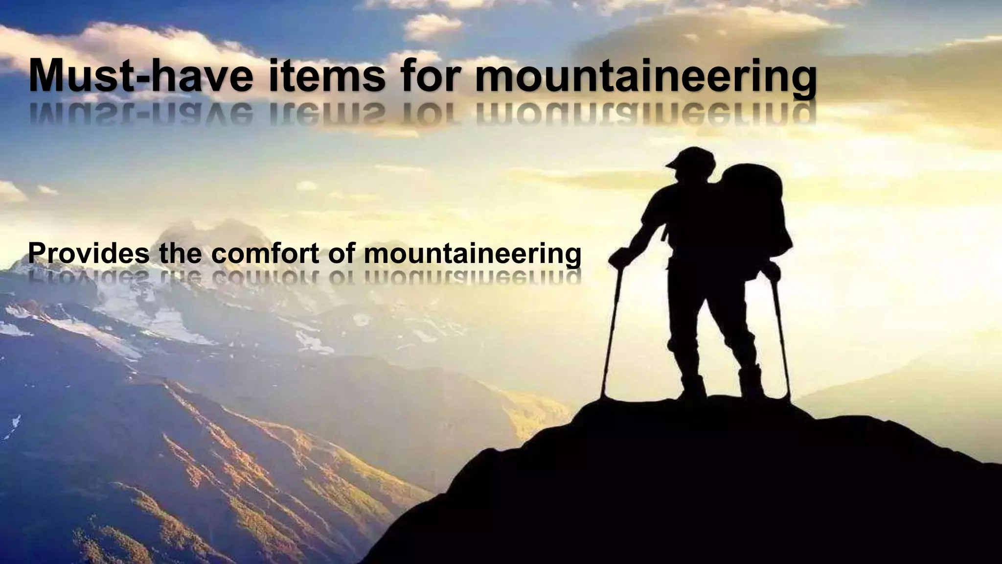 A musthave for mountaineering PPT