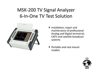 MSK-200 TV Signal Analyzer6-In-One TV Test Solution ,[object Object]