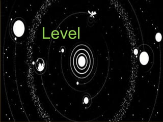 Level
 
