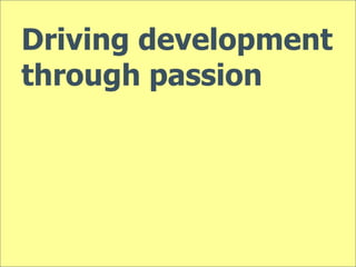 Driving development
through passion

00:33

26

 