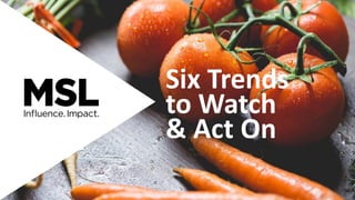 MSL's 2018 Food Trends Presentation 