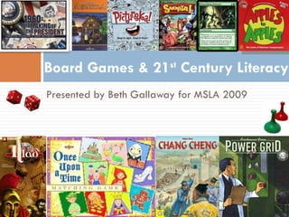 [object Object],Board Games & 21 st  Century Literacy 