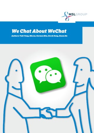 We Chat About WeChat
Authors: Yuki Yang, Mia Lü, Carmen Situ, Derek Dong, Enson Hu

 