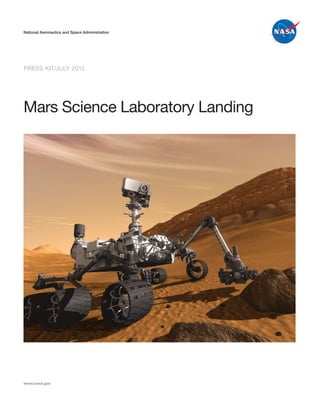 Press Kit/JULY 2012




Mars Science Laboratory Landing
 