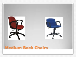 Medium Back Chairs
 