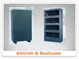 Almirah & Bookcase
 