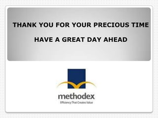 THANK YOU FOR YOUR PRECIOUS TIME
HAVE A GREAT DAY AHEAD
 