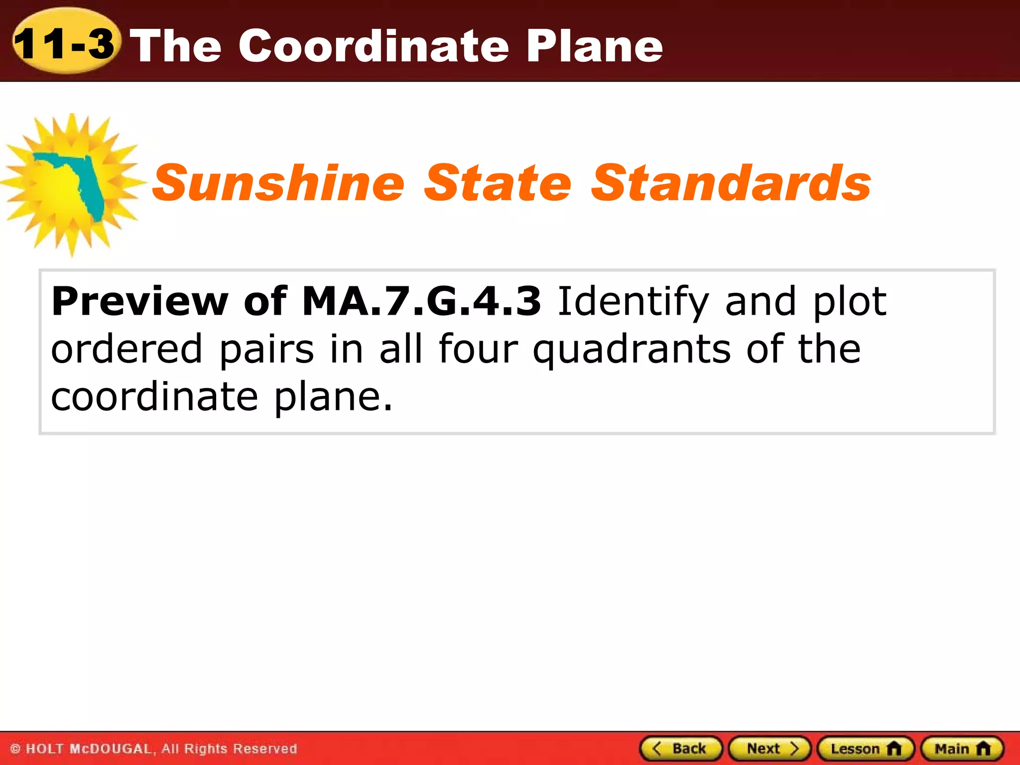 Preview of MA.7.G.4.3  Identify and plot ordered pairs in all four quadrants of the coordinate plane. Sunshine State Standards 