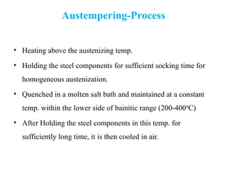Austemper Process HEAT TREATMENT -ANNEALING,NORMALIZING,HARDENING | PPTX
