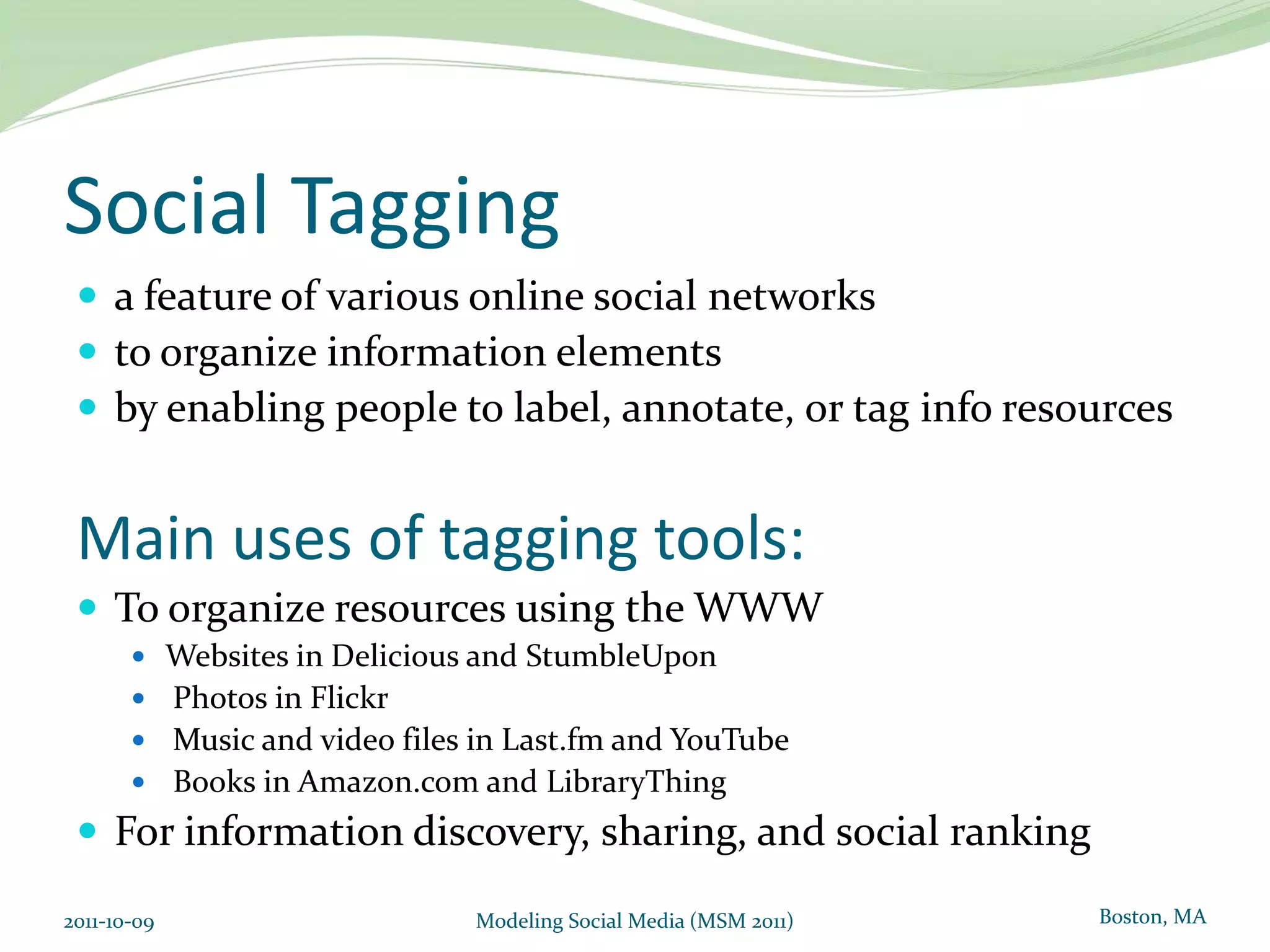 Exploratory Search is…A complex set of search activitieswithin an Information Retrieval systemUsed to broadly explore a topic of interest (Wilson, 2007)Used whenSearch goal is not clearSearching for something complexSearchers are not satisfied with results from traditional search systems2011-10-09Modeling Social Media (MSM 2011)
