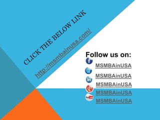 Follow us on:
MSMBAinUSA
MSMBAinUSA
MSMBAinUSA
MSMBAinUSA
MSMBAinUSA
 