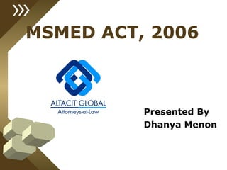 MSMED ACT, 2006 ,[object Object],[object Object]