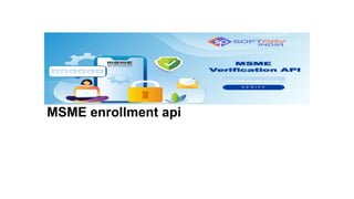 MSME enrollment api
 