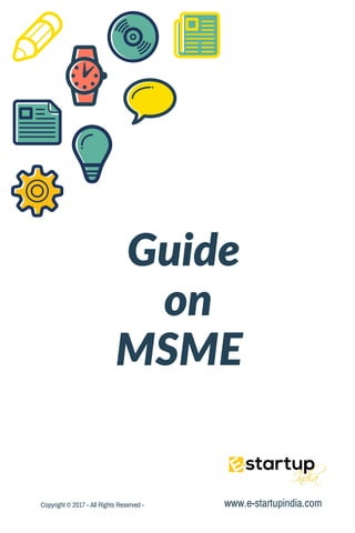 Guide
on
MSME
www.e-startupindia.comCopyright © 2017 - All Rights Reserved -
 