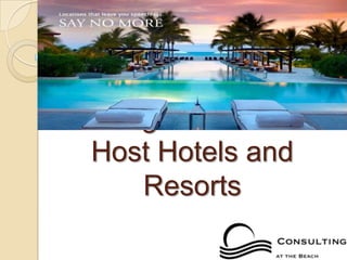 Crafting the Future of
Host Hotels and
Resorts
 