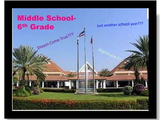 Middle School-6th Grade Just another school year??? Dream Come True??? Nightmare??? 