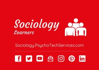 Sociology Super-NotesPsychoTech Services Sociology Learners
Sociology.PsychoTechServices.com
 