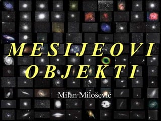 M E S I J E O V I O B J E K T I Milan Milošević 