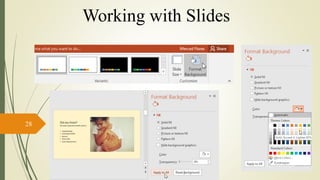 28
Working with Slides
 