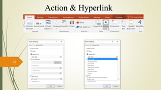 32
Action & Hyperlink
 