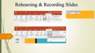 33
Rehearsing & Recording Slides
 