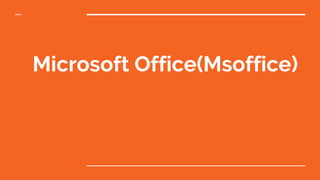 Microsoft Office(Msoffice)
 