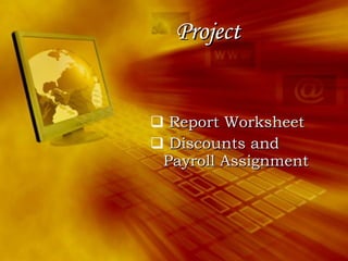 Project  Report Worksheet Discounts and Payroll Assignment 
