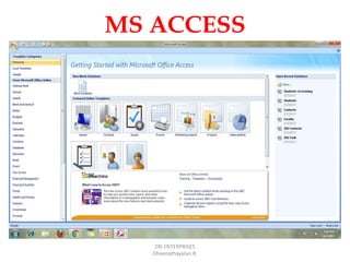 MS ACCESS
ZRI ENTERPRISES
Dheenathayalan.R.
 