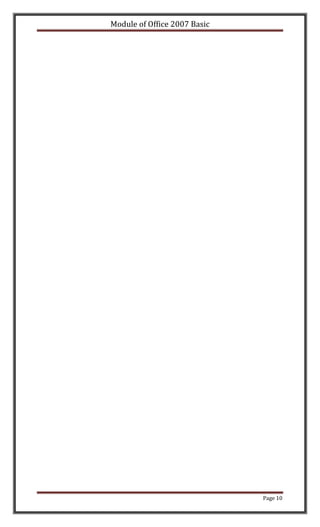 Module of Office 2007 Basic




                              Page 10
 
