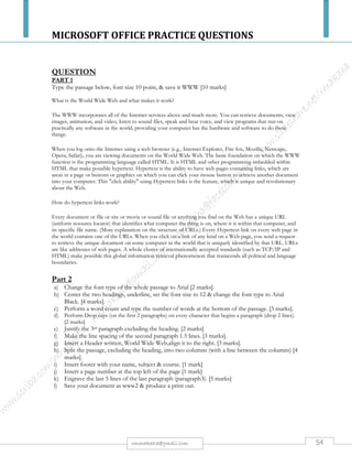 MICROSOFT OFFICE PRACTICE QUESTIONS
54rmmakaha@gmail.com
QUESTION
Draw the following flowchart using drawing tools in your word processing program, or any other
package you are familiar with. Use font type Agency FB& font size 11 for text inside the shapes.
[15 marks]
PROCEDURE FOR HYPOTHESIS TESTING
Formulation of the hypothesis
Identification of the
distribution
Determining rejection &
acceptance region
Calculation of test statistics
from data collected
Make a
statistical
decision
Do not reject
the null
hypothesis
Reject the null
hypothesis
Conclude null hypothesis may
be true
Conclude alternative
hypothesis is true
 