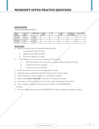 MICROSOFT OFFICE PRACTICE QUESTIONS
72rmmakaha@gmail.com
QUESTION
You have been tasked to give a presentation to workers about the INTERNET.
Create a PowerPoint presentation with the main title INTERNET being the first slide.
Use the layout below and use your knowledge to add your own details by giving examples and brief definitions.
Create the following slides:
Slide 2: HISTORY OF THE INTERNET
 Definition
 Years
 Prominent Figures
Slide 3: INTERNET TERMS
 Search Engine
 Web Browser
 Email
Slide 4: ADAVANTAGES OF THE INTERNET
 Speed Communication
 Costs
 Research
 Advertising
Save the files as HISTORY& print a copy.
 