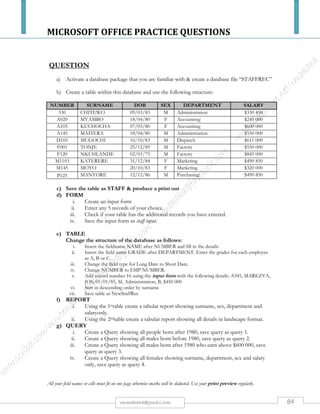 MICROSOFT OFFICE PRACTICE QUESTIONS
84rmmakaha@gmail.com
QUESTION
Create a presentation with the main heading “PROMOTION MEDIA ADVANTAGES” being the
1ST slide. Apply an attractive template or kimono template. Each slide heading should have a shadow
and in bold.
Slide 2: INTERNET
 Able to reach a global audience
 Relatively cost-effective
 Can target types of viewers
 Messages can be timely
 Ads can be interactive
Slide 3: MAGAZINES
 Long life – prospects keep magazines and reread them
 Can select targeted audiences
 Ad size flexibility
 High quality printing
 Prestigious editorial environment
Slide 4: RADIO & TELEVISION
 Little competitive clutter.
 Difficult to ignore.
 Can reach prospects who are not actively looking for the product
 Can be limited to specific geographic areas
 Creatively flexible.
 Can dramatize product story more effectively than printed ads
Slide 5: NEWSPAPERS
 Short deadlines
 Ad size flexibility
 Circulation concentrated in specific geographic areas
 Reach a diverse audience
 Classified sections well organized for easy access
Save the files as MEDIA& print a copy.
 