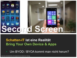 5
Schatten-IT ist eine Realität
Bring Your Own Device & Apps
 Um BYOD / BYOA kommt man nicht herum?
http://www.mobiuslead...