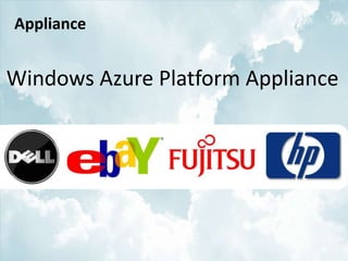 Appliance


Windows Azure Platform Appliance
 