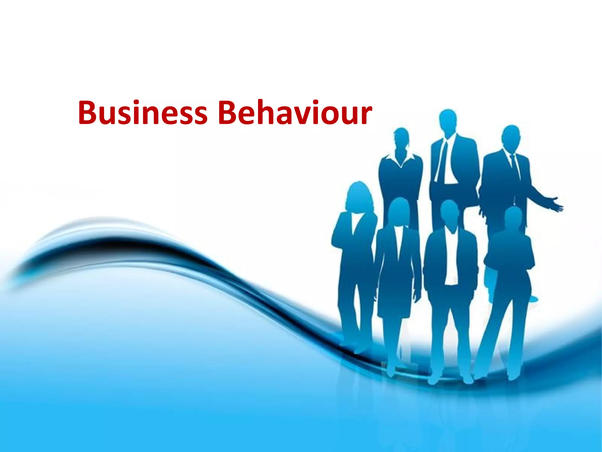 Free Powerpoint Templates
Business Behaviour
 
